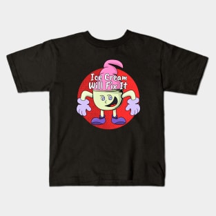 Ice Cream Will Fix It Kids T-Shirt